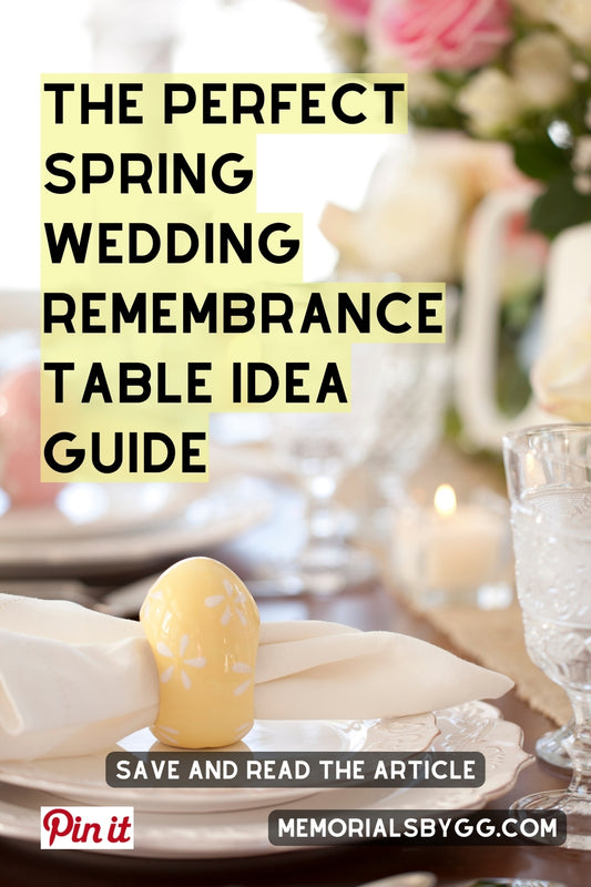 The Perfect Spring Wedding Remembrance Table Idea Guide