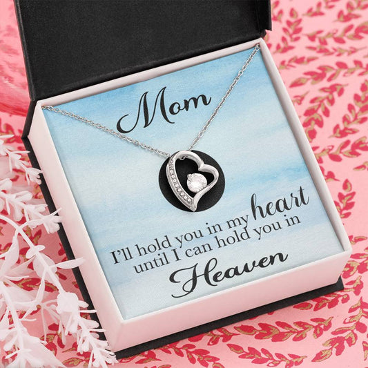 Loss of Mom Sympathy Jewelry Gift - I'll Hold You In My Heart Until I Can Hold You In Heaven Heart Necklace