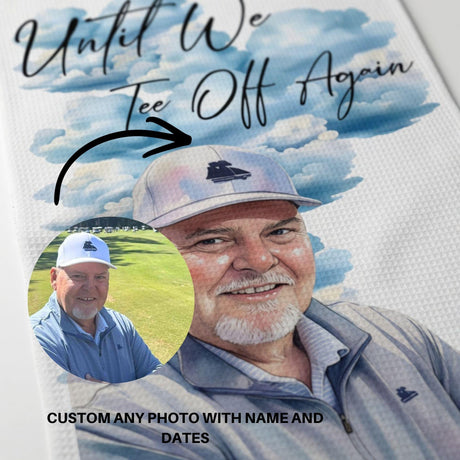 Personalized Golf Towel Memorial Gift - Until We Tee Off Again Photo Golfing Dad Sympathy
