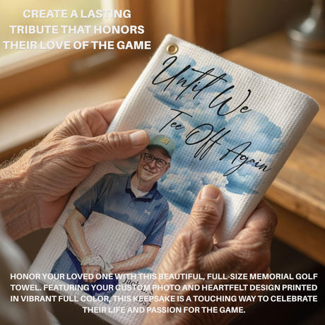 Personalized Golf Towel Memorial Gift - Until We Tee Off Again Photo Golfing Dad Sympathy