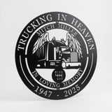 Memorial Gift For Semi Truck Driver - Trucking in Heaven Father Trucker Metal Sign