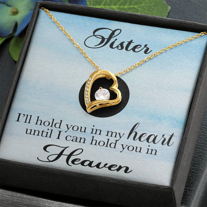 Loss of Sister Sympathy Heart Necklace Gift - I'll Hold You In My Heart Until I Can Hold You In Heaven Heart Necklace
